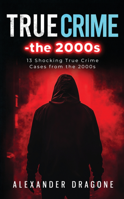 True Crime-The 2000s
