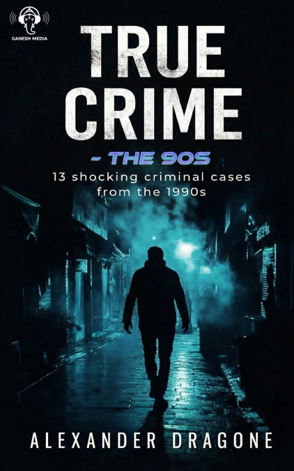 True Crime - The 90’s