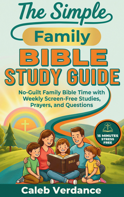 The Simple Family Bible Study Guide