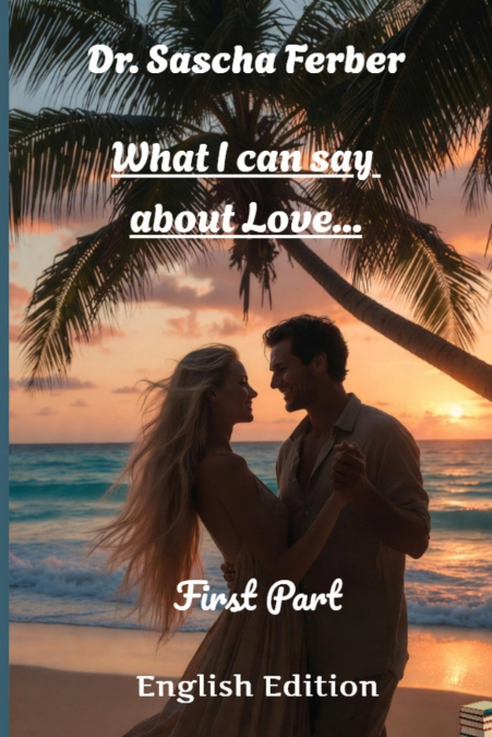 What I can say about Love...