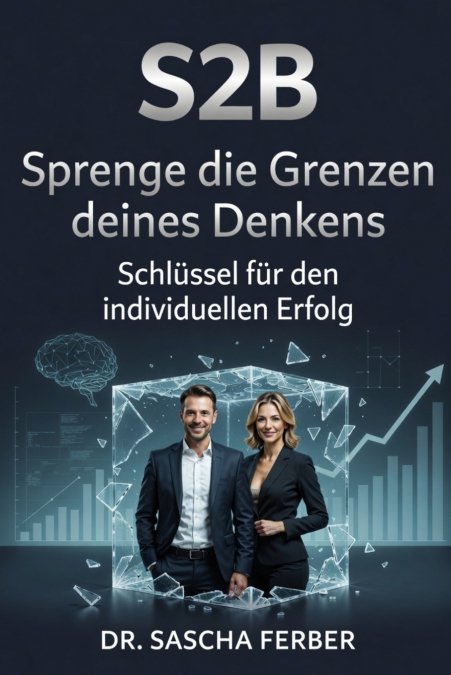 S2B - Sprenge die Grenzen deines Denkens
