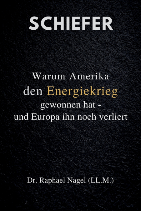 SCHIEFER - Warum Amerika den Energiekrieg gewonnen hat - und Europa ihn noch führt