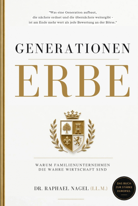 GENERATIONENERBE - Warum Familienunternehmen die wahre Wirtschaft sind