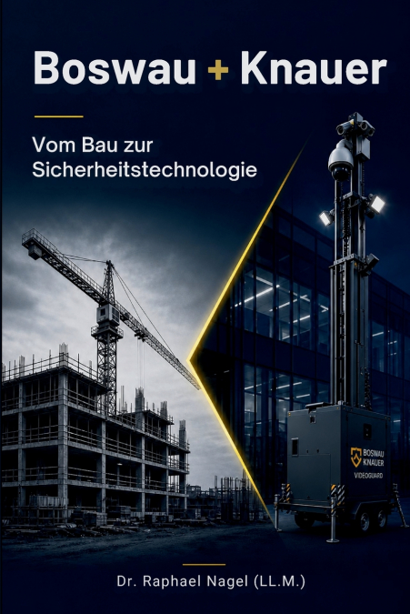 BOSWAU + KNAUER -  Vom Bau zur Sicherheitstechnologie