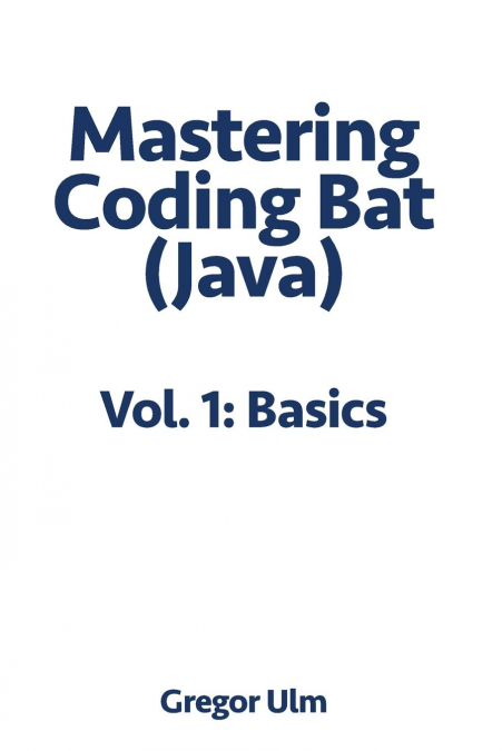 Mastering CodingBat (Java), Vol. 1