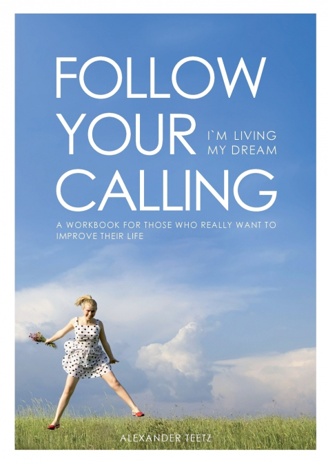 Follow Your Calling - I’m Living My Dream