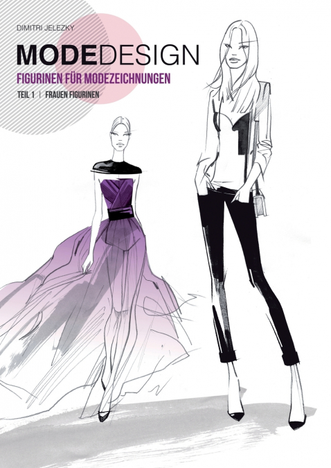 Modedesign Figurinen Fur Modezeichnungen, Teil 1 Frauen Figurinen (German Edition)