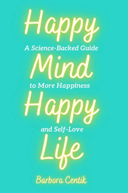 Happy Mind, Happy Life