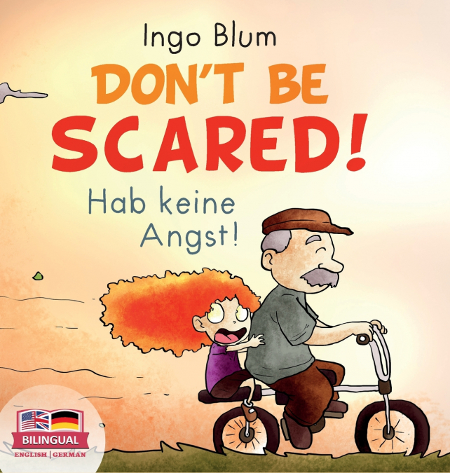 Don’t Be Scared! - Hab keine Angst!
