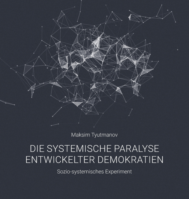 Die systemische Paralyse entwickelter Demokratien