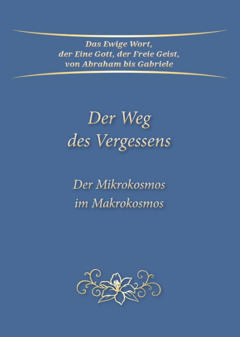 Der Weg des Vergessens - Der Mikrokosmos im Makrokosmos