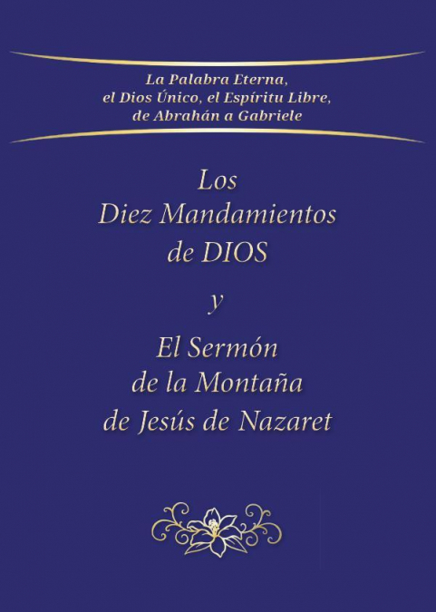 Los Diez Mandamientos de DIOS y el Sermón de la Montaña de Jesús de Nazaret