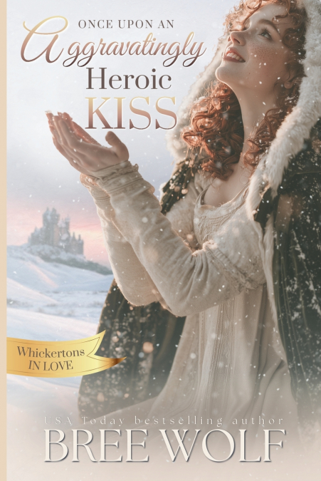 Once Upon an Aggravatingly Heroic Kiss