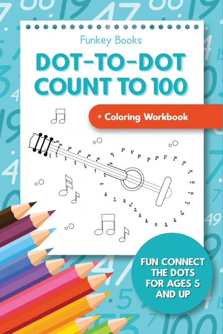 Dot-To-Dot Count to 100 + Coloring Workbook