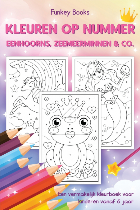 Kleuren op nummer - Eenhoorns, zeemeerminnen & Co.