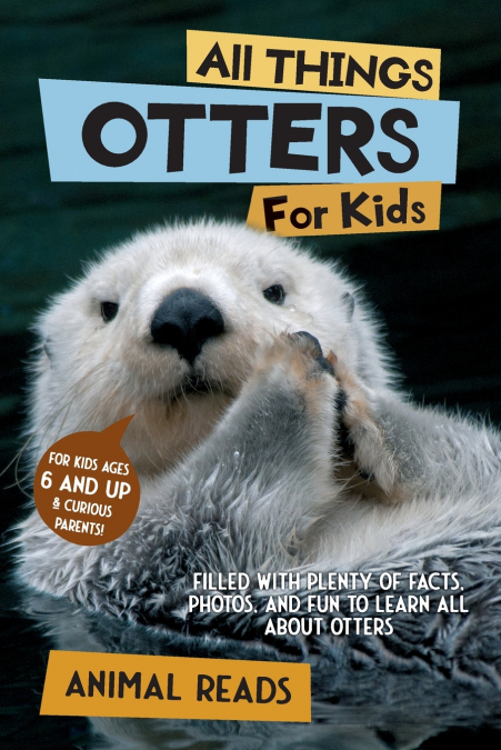 All Things Otters For Kids