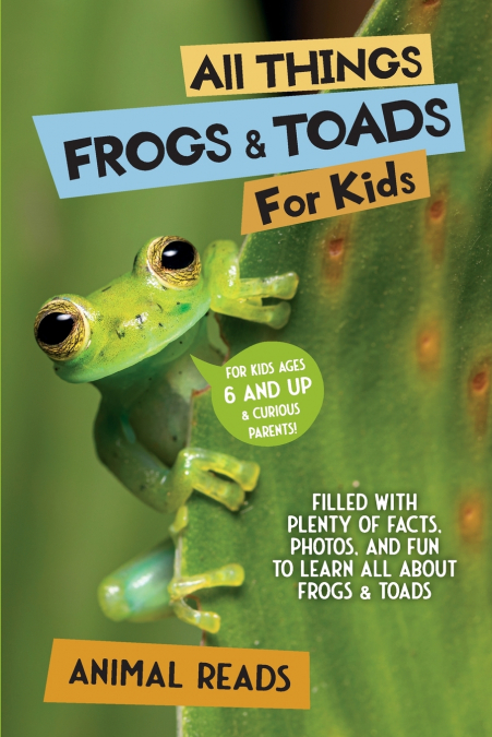 All Things Frogs and Toads For Kids