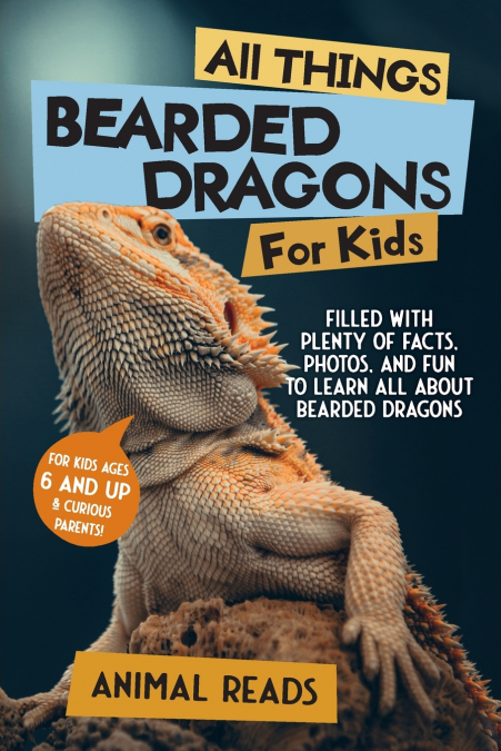All Things Bearded Dragons For Kids