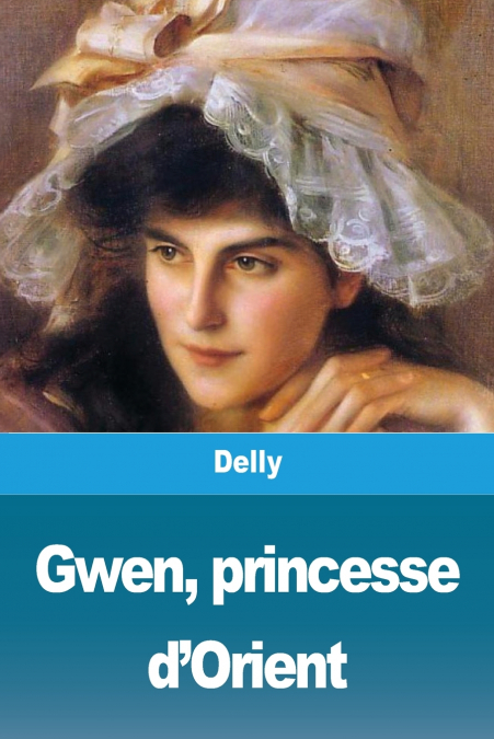 Gwen, princesse d’Orient