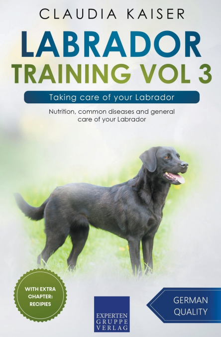 Labrador Training Vol 3 – Taking care of your Labrador