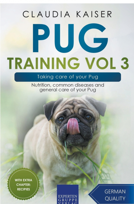 Pug Training Vol 3 – Taking Care of Your Pug