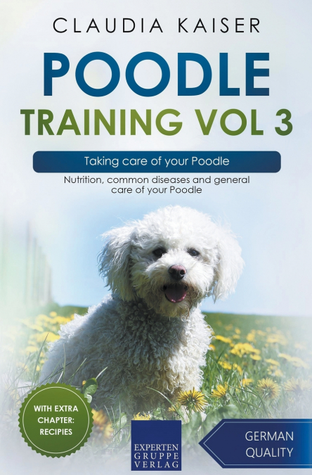 Poodle Training Vol 3 – Taking care of your Poodle