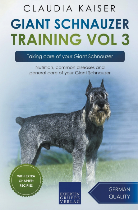 Giant Schnauzer Training Vol 3 – Taking care of your Giant Schnauzer