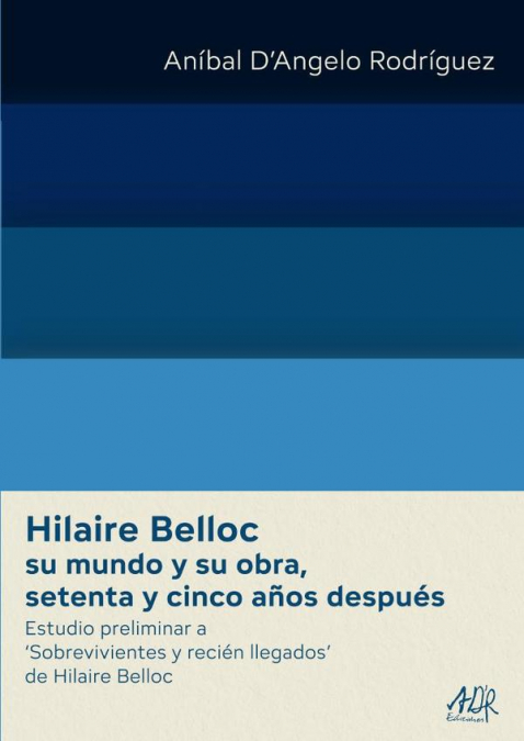 Hilaire Belloc su mundo y su obra, setenta y cinco años después