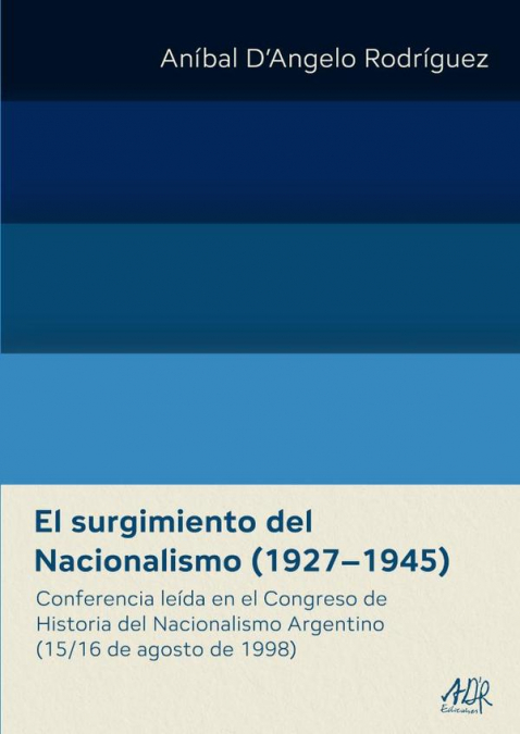 El surgimiento del Nacionalismo (1927–1945)