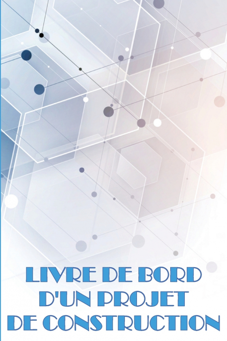 Livre de bord d’un projet de construction