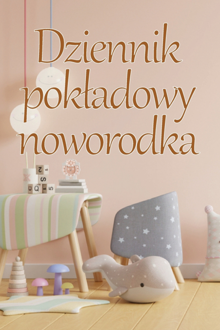 Dziennik pokładowy noworodka