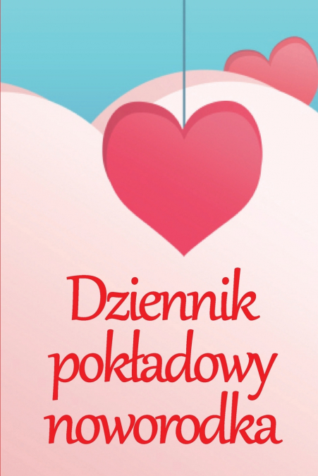 Dziennik pokładowy noworodka