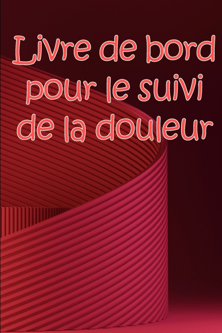 Livre de bord pour le suivi de la douleur