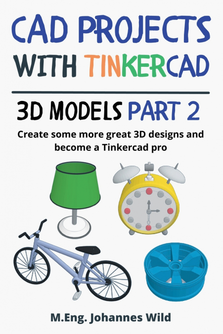 CAD Projects with Tinkercad | 3D-Models Part 2