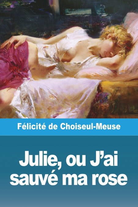 Julie, ou J’ai sauvé ma rose