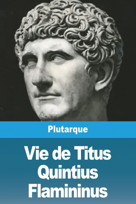 Vie de Titus Quintius Flamininus