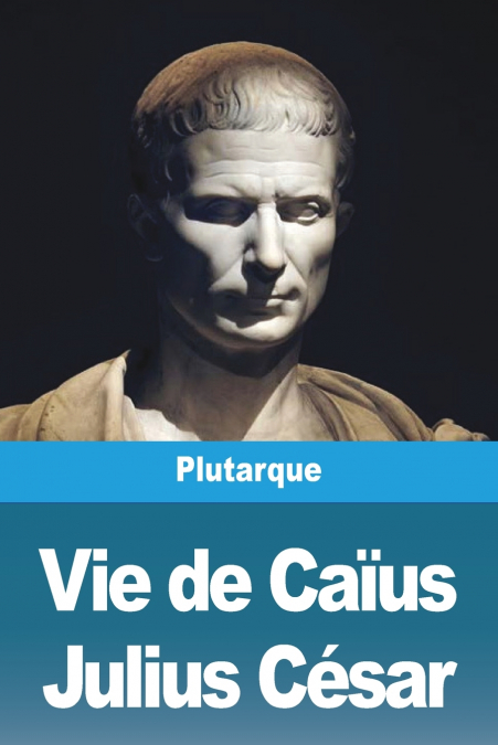 Vie de Caïus Julius César
