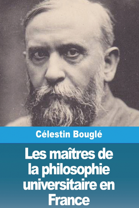 Les maîtres de la philosophie universitaire en France