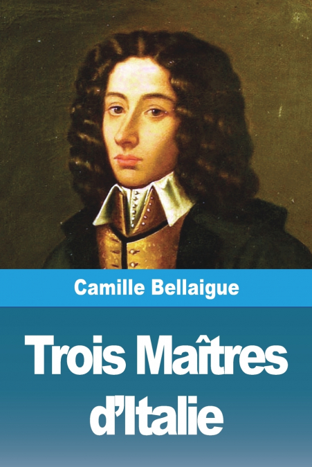 Trois Maîtres d’Italie