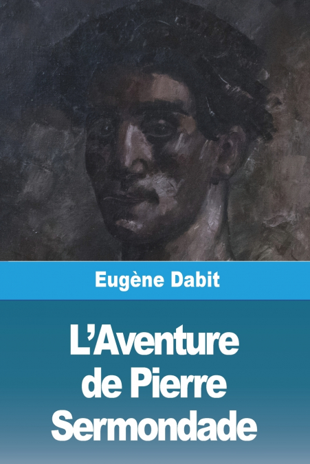 L’Aventure de Pierre Sermondade