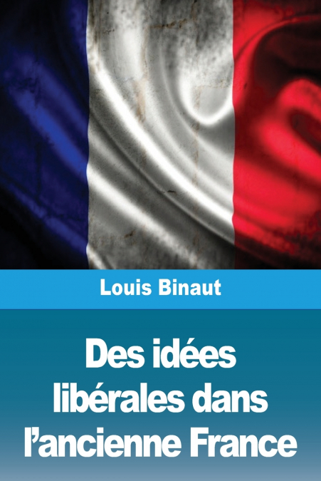 Des idées libérales dans l’ancienne France