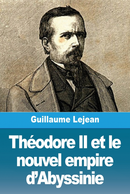 Théodore II et le nouvel empire d’Abyssinie