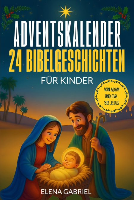 Mein Adventskalender mit 24 Bibelgeschichten für Kinder