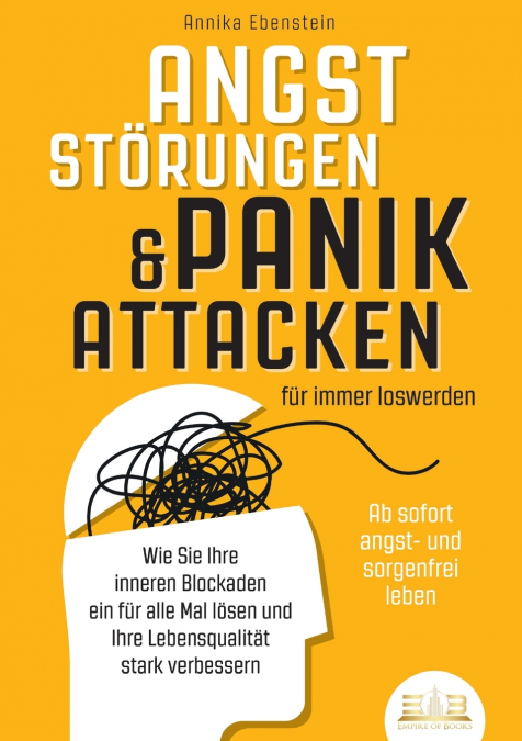ANGSTSTÖRUNGEN & PANIKATTACKEN für immer loswerden - Ab sofort angst- und sorgenfrei leben