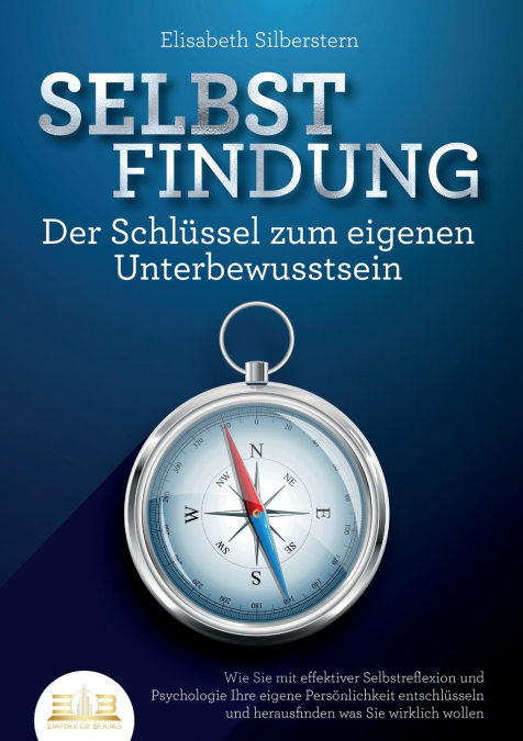 SELBSTFINDUNG - Der Schlüssel zum eigenen Unterbewusstsein