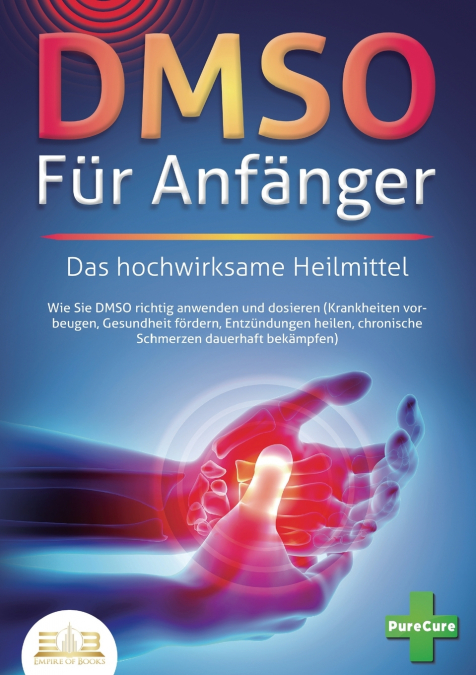 DMSO FÜR ANFÄNGER - Das hochwirksame Heilmittel