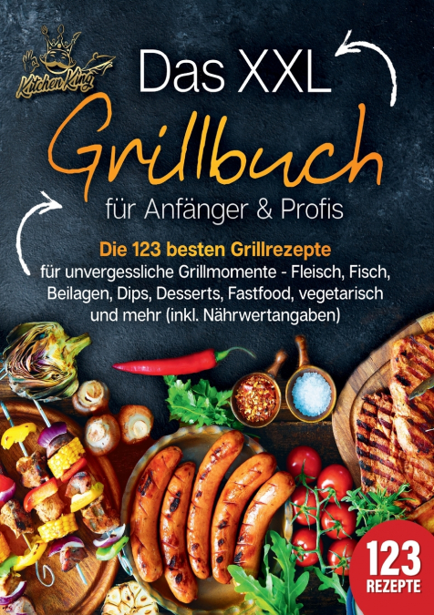 Das XXL Grillbuch für Anfänger & Profis
