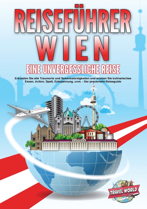 REISEFÜHRER WIEN - Eine unvergessliche Reise