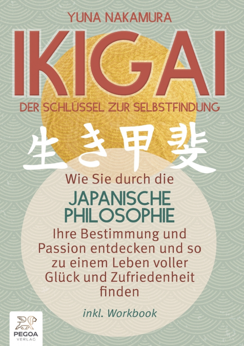 Ikigai - Der Schlüssel zur Selbstfindung