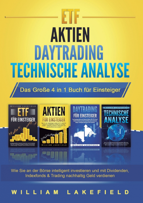 ETF | AKTIEN | DAYTRADING | TECHNISCHE ANALYSE - Das Große 4 in 1 Buch für Einsteiger